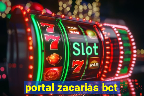 portal zacarias bct